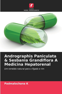 Andrographis Paniculata & Sesbania Grandiflora A Medicina Hepatorenal