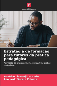 Estratégia de formação para tutores da prática pedagógica