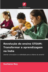 Revolução do ensino STEAM