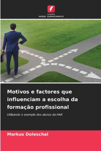 Motivos e factores que influenciam a escolha da formação profissional