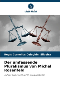 Der umfassende Pluralismus von Michel Rosenfeld