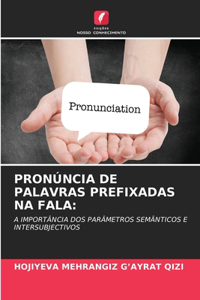 Pronúncia de Palavras Prefixadas Na Fala
