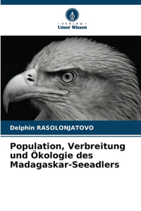 Population, Verbreitung und Ökologie des Madagaskar-Seeadlers