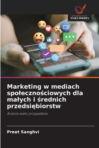 Marketing w mediach spolecznościowych dla malych i średnich przedsiębiorstw