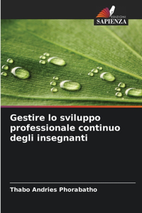 Gestire lo sviluppo professionale continuo degli insegnanti