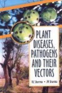 Plant Diseases, Pathogens And Theit Vectors