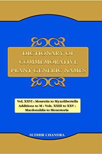 Dictionary of Commemorative Plant Generic Names Vol. XXVI Mouretia to Myxolibertella