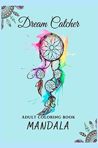 Mandala Dream Catcher Adult Coloring Book: Beautiful Mandalas With Dream Catcher