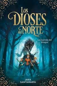 Dioses del Norte. La Leyenda del Bosque / The Gods of the North: The Legend of the Forest