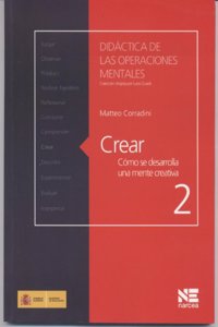 Crear: Como se desarrolla una mente creativa (Spanish Edition)