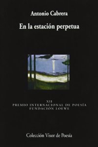 En la estacio n perpetua (Coleccio n Visor de poesi a) (Spanish Edition)