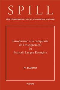 Introduction a la Complexite de l'Enseignement Du Francais Langue Etrangere