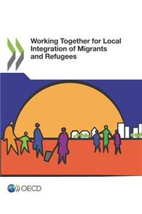 Working Together for Local Integration of Migrants and Refugees