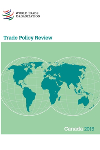 Trade Policy Review 2015: Canada