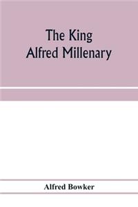The King Alfred millenary, a record of the proceedings of the national commemoration