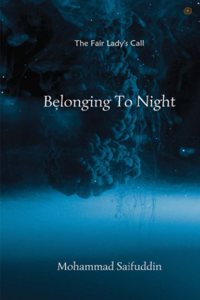 Belonging To Night: The Fair Lady's Call