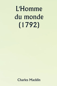 L'Homme du monde (1792)