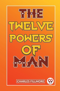 Twelve Powers Of Man