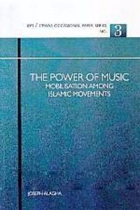 The Power of Music: Mobilization Among Islamic Movements Joseph Alagha