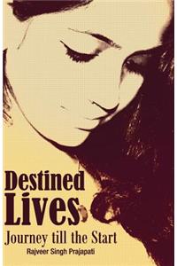Destined Lives - Journey till the Start