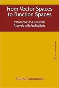 From Vector To Function Spaces
