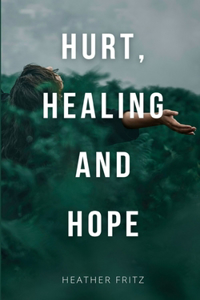 Hurt, Healing, and Hope