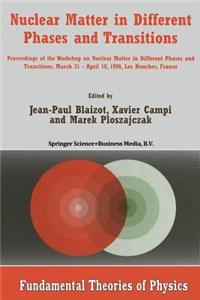 Nuclear Matter in Different Phases and Transitions