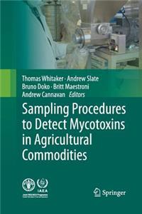 Sampling Procedures to Detect Mycotoxins in Agricultural Commodities