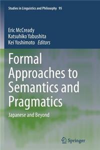 Formal Approaches to Semantics and Pragmatics