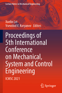 Proceedings of 5th International Conference on Mechanical, System and Control Engineering