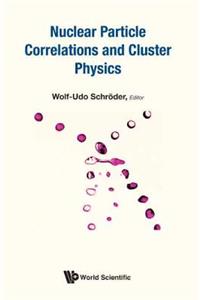 Nuclear Particle Correlations and Cluster Physics