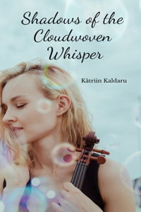 Shadows of the Cloudwoven Whisper
