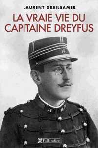 La vraie vie du capitaine Dreyfus