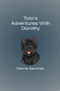 Toto's Adventures with Dorothy