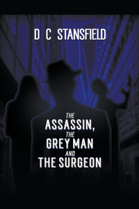 Assassin The Grey Man and The Surgeon