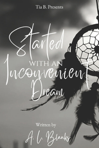 Started With An Inconvenient Dream