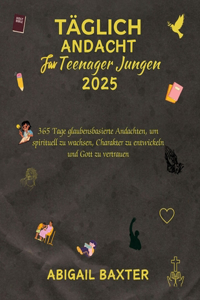 Täglich Andacht Für Teenager Jungen 2025