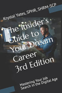 The Insider's Guide to Your Dream Career; 3rd Edition