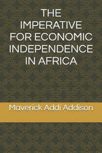 Imperative for Economic Independence in Africa