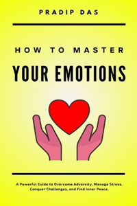 How To Master Your Emotions