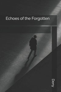 Echoes of the Forgotten