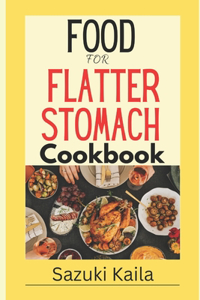 Foods for a Flatter Stomach Cookbook