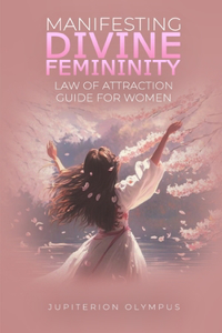 Manifesting Divine Femininity