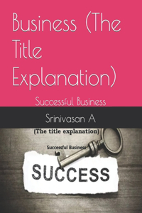 Business (The Title Explanation)