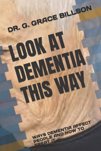 Look at Dementia This Way