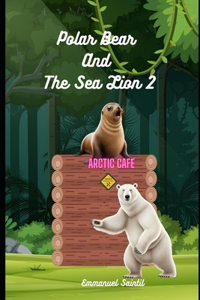 Polar Bear and The Sea Lion 2