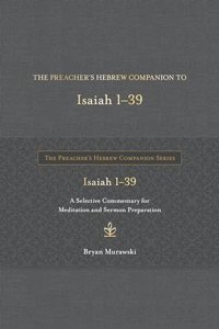 Preacher's Hebrew Companion to Isaiah 1--39