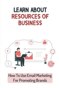 Learn About Resources Of Business