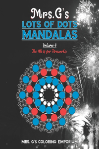 Mrs. G's Lots of Dots Mandalas Big Dots Volume 4