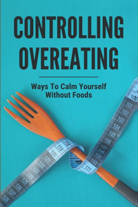Controlling Overeating